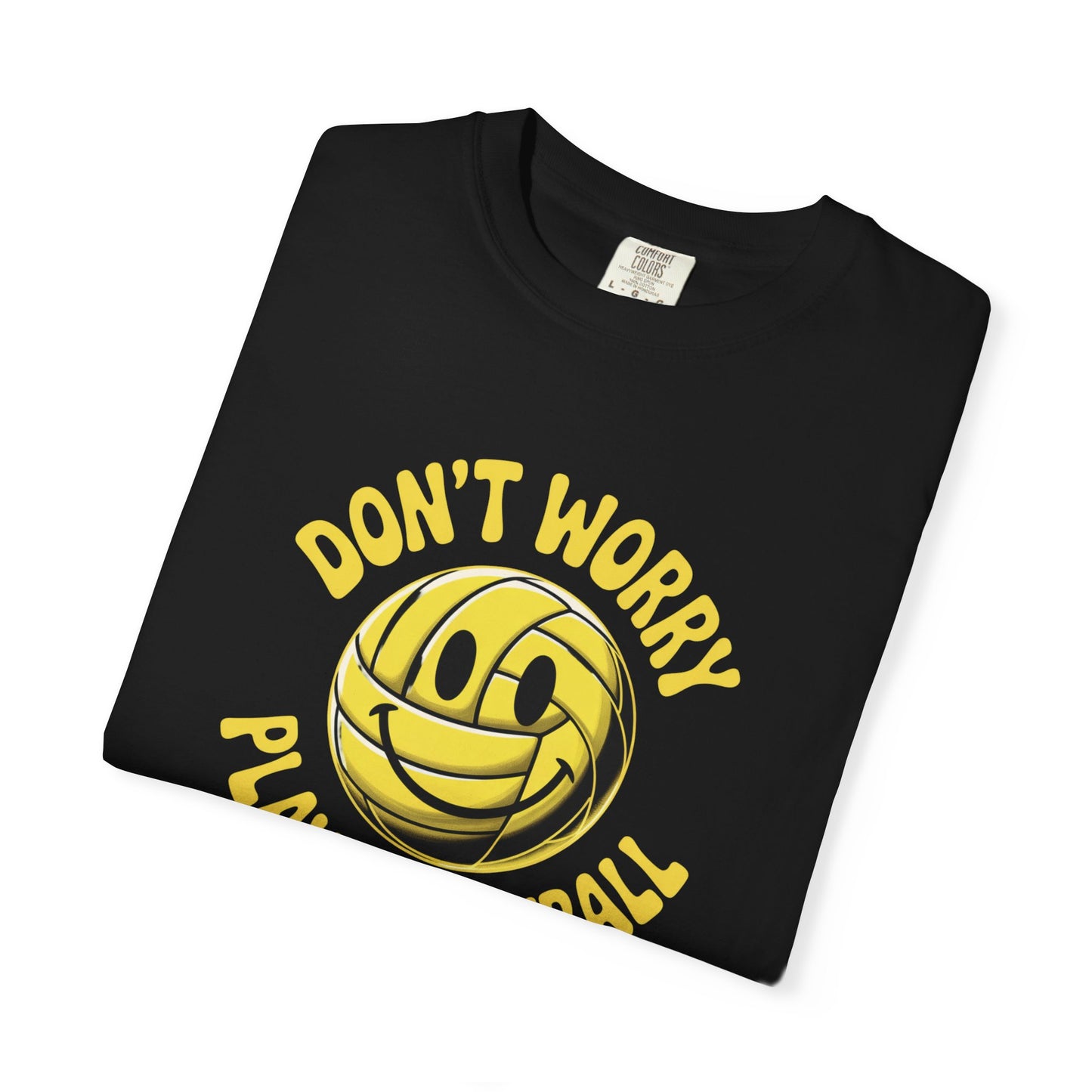 Don't Worry Play Volleyball