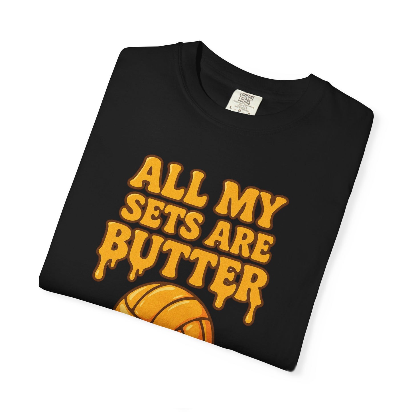 All My Sets Are Butter