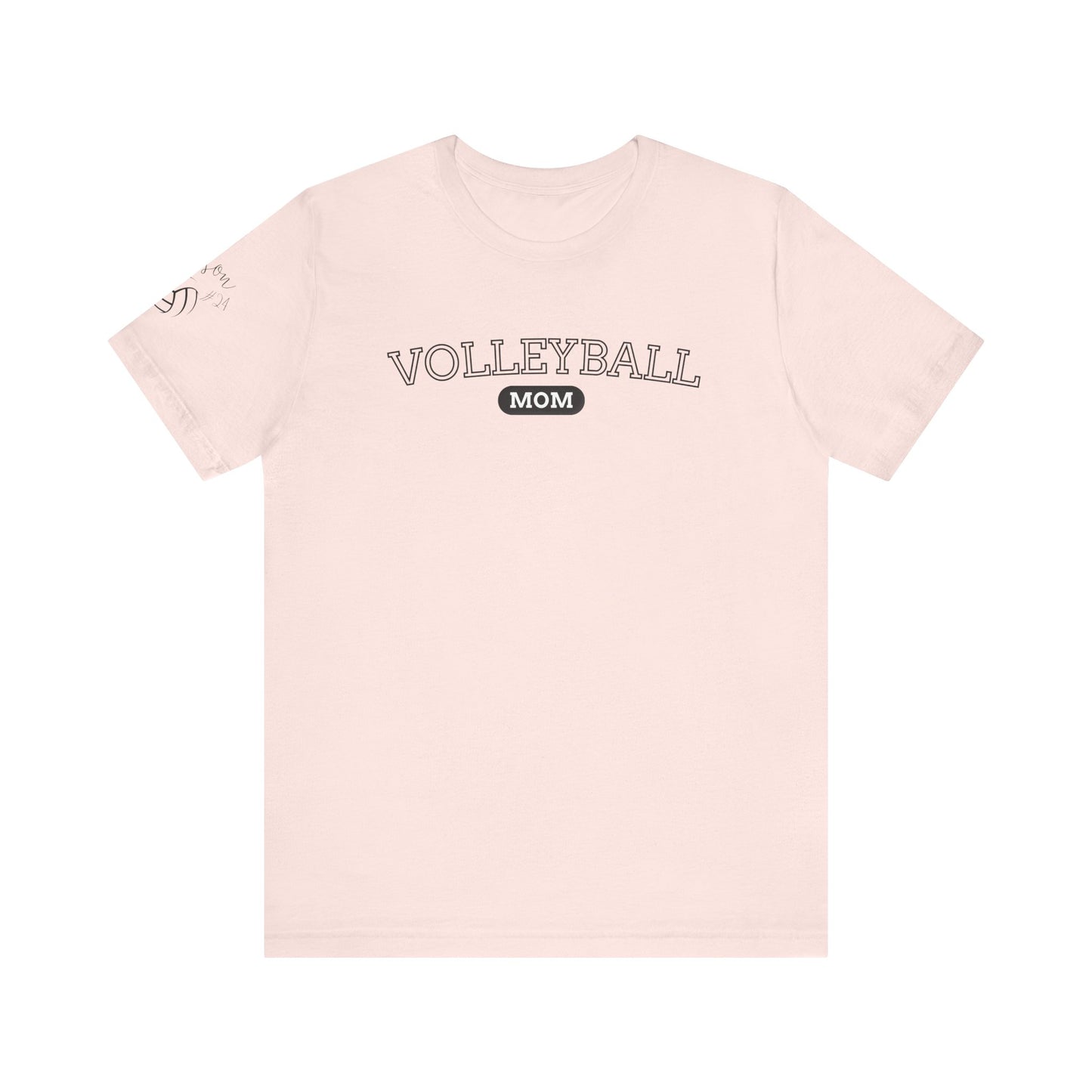 Volleyball Mom [CUSTOMIZE SLEEVE WITH NAME & NUMBER]