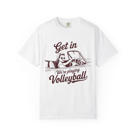 Get In We're Playing Volleyball