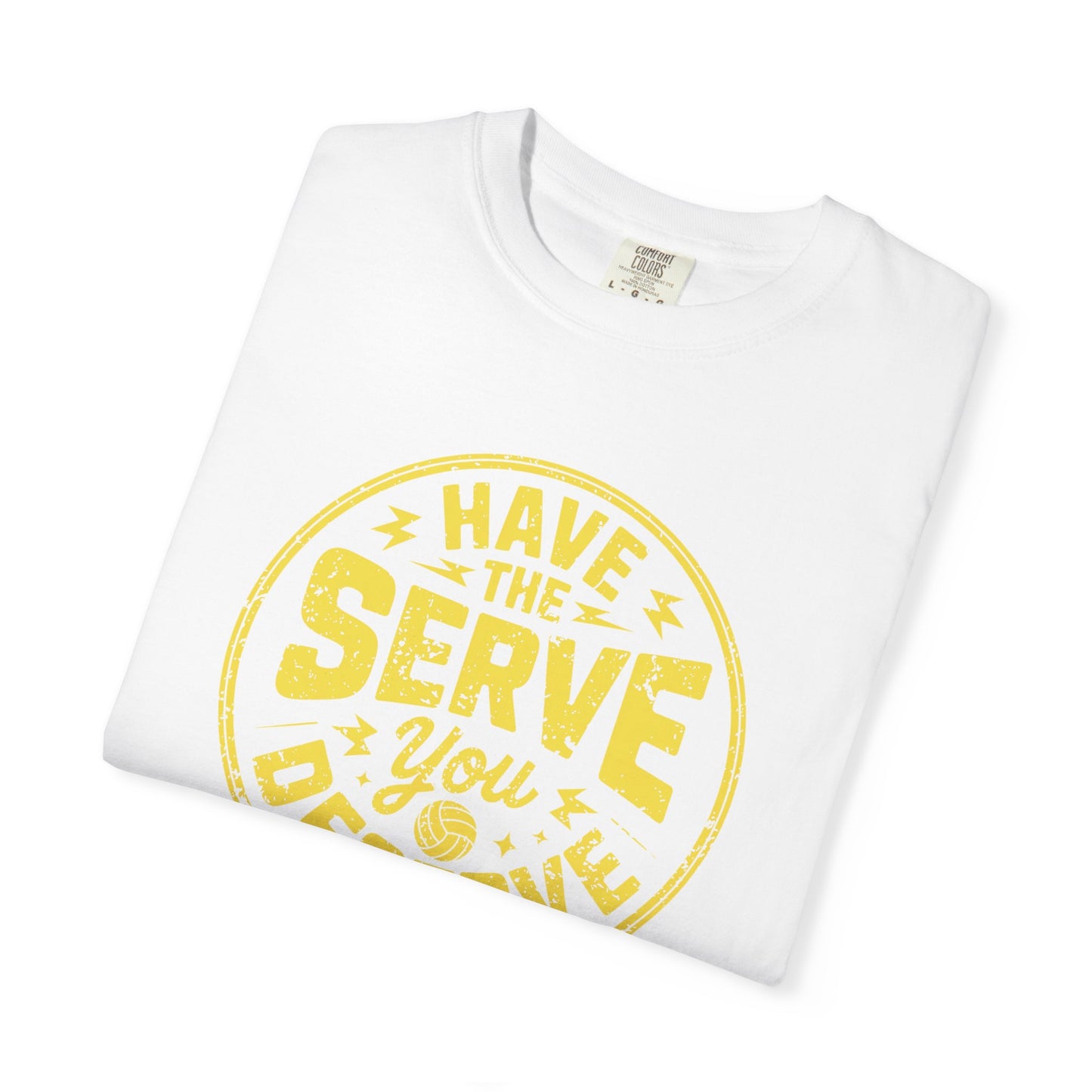 Have The Serve You Deserve