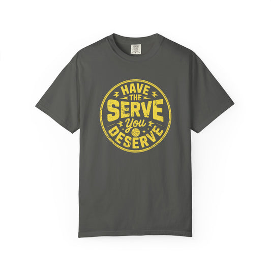 Have The Serve You Deserve