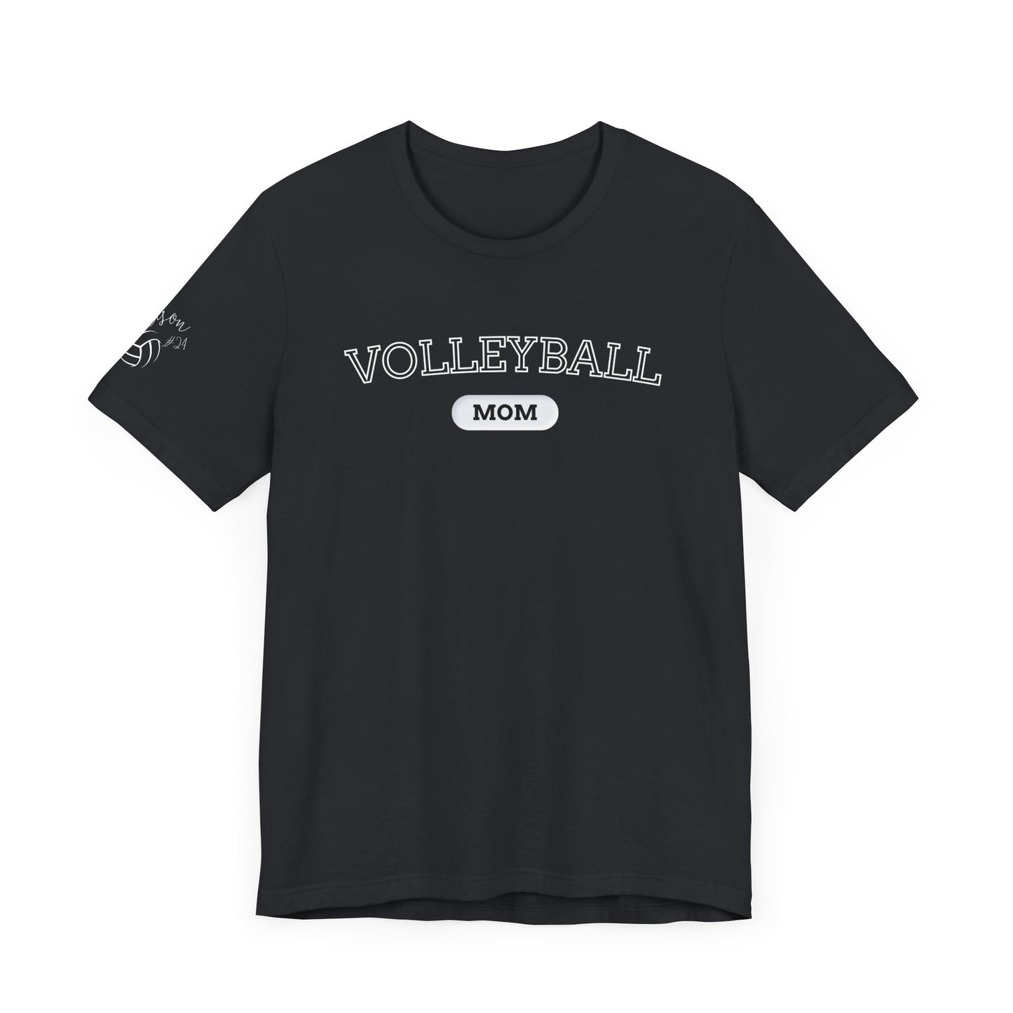 Volleyball Mom [CUSTOMIZE SLEEVE WITH NAME & NUMBER]