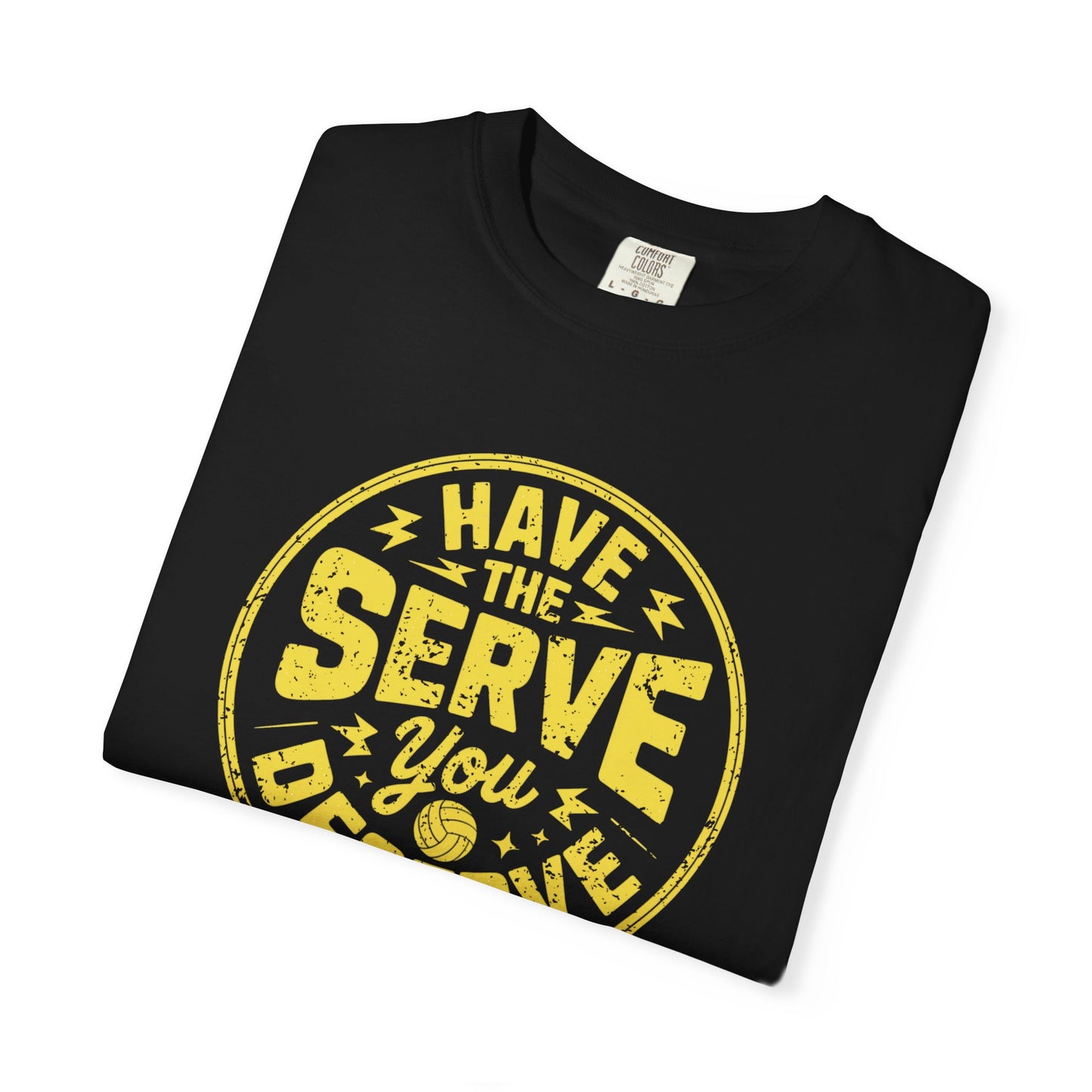 Have The Serve You Deserve
