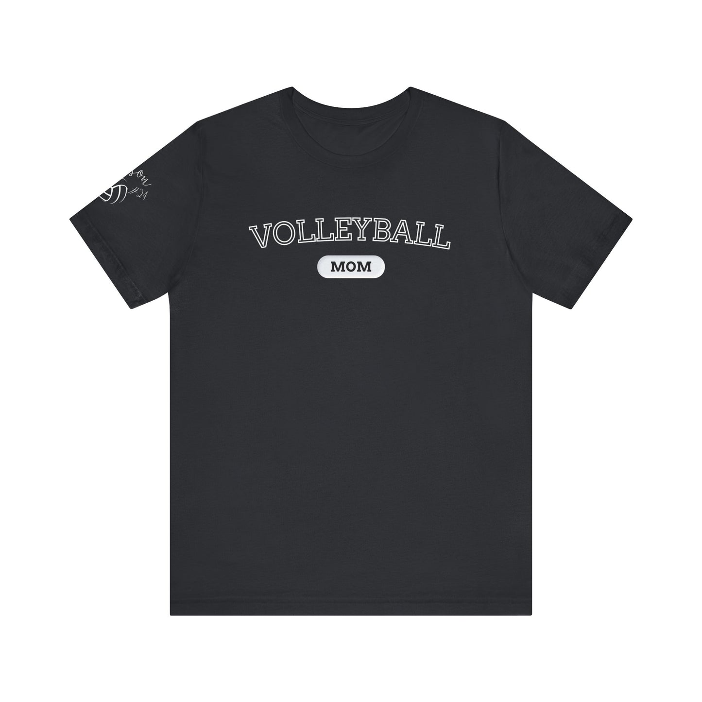 Volleyball Mom [CUSTOMIZE SLEEVE WITH NAME & NUMBER]